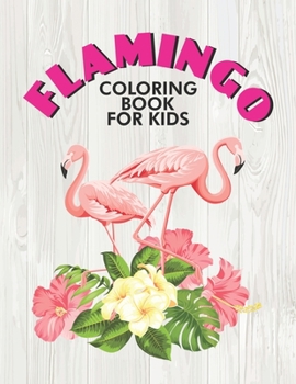 Paperback Flamingo Coloring Book For Kids: Coloring Sheets With Tracing Activities, Beautiful Flamingo Illustrations And Designs To Color Book
