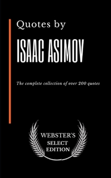 Paperback Quotes by Isaac Asimov: The complete collection of over 200 quotes Book