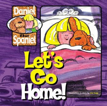 Paperback Daniel the Spaniel- Let's Go Home! Book