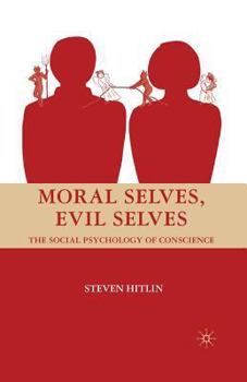 Paperback Moral Selves, Evil Selves: The Social Psychology of Conscience Book