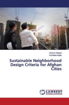 Paperback Sustainable Neighborhood Design Criteria for Afghan Cities Book