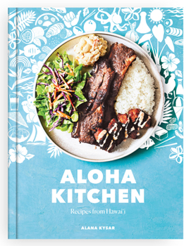 Hardcover Aloha Kitchen: Recipes from Hawai'i [A Cookbook] Book