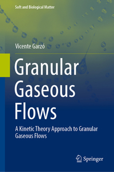 Hardcover Granular Gaseous Flows: A Kinetic Theory Approach to Granular Gaseous Flows Book