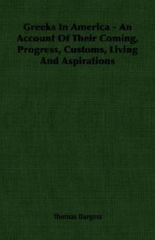 Paperback Greeks In America - An Account Of Their Coming, Progress, Customs, Living And Aspirations Book