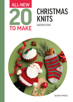 All-New Twenty to Make: Christmas Knits (All New 20 to Make)