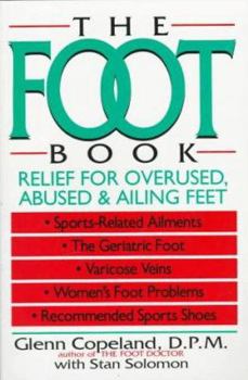 Paperback The Foot Book: Relief for Overused, Abused & Ailing Feet Book
