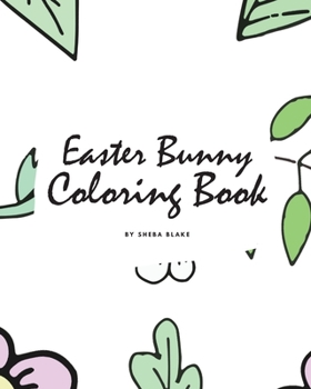 Paperback Easter Bunny Coloring Book for Children (8x10 Coloring Book / Activity Book) Book