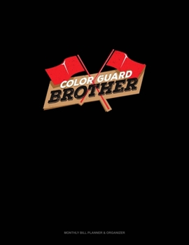 Color Guard Brother: Monthly Bill Planner & Organizer