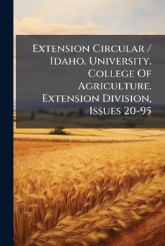 Paperback Extension Circular / Idaho. University. College Of Agriculture. Extension Division, Issues 20-95 Book