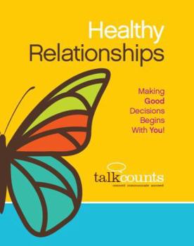 Spiral-bound Healthy Relationships Making Good Decisions Begins with You! Book