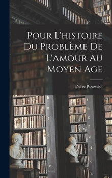 Hardcover Pour L'histoire Du Problème De L'amour Au Moyen Age [French] Book