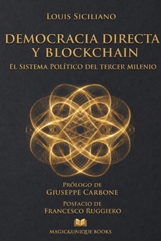 DEMOCRACIA DIRECTA Y BLOCKCHAIN: EL SISTEMA POLÍTICO DEL TERCER MILENIO (Spanish Edition)
