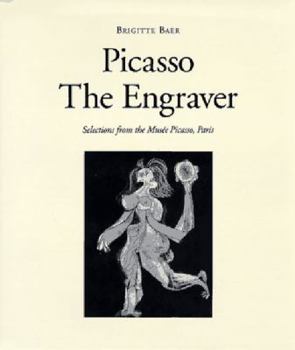 Hardcover Picasso the Engraver: Selections from the Musee Picasso, Paris with 126 Illustrations Book