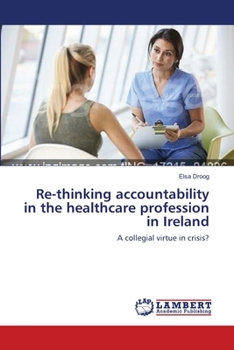 Paperback Re-thinking accountability in the healthcare profession in Ireland Book