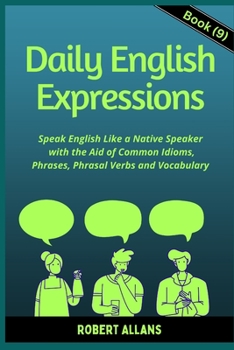 Paperback Daily English Expressions (Book - 9): Speak English Like a Native Book