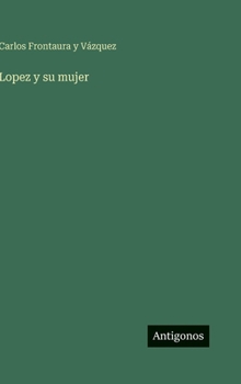 Hardcover Lopez y su mujer [Spanish] Book