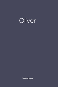 Notebook with Oliver on  it: Oliver/first name Notebook/journal/110 blank Pages 6x9 inches ,Mette finish cover