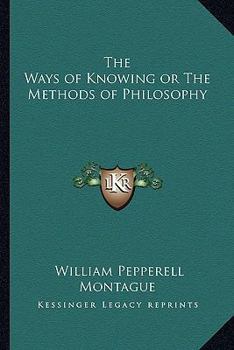 Paperback The Ways of Knowing or The Methods of Philosophy Book