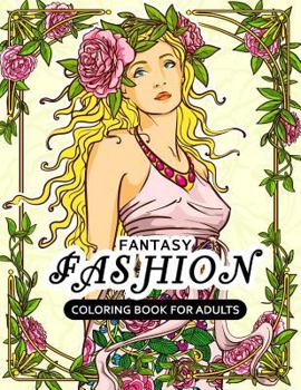 Paperback Fantasy Fashion Coloring Book for Adults: Dress Stress-relief Coloring Book For Grown-ups Book