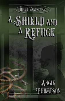 Paperback A Shield and a Refuge (Quiet Valor) Book