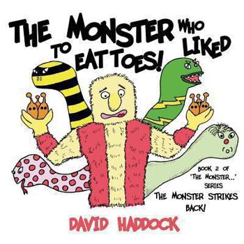 Paperback The Monster Strikes Back! - Book 2 of 'The Monster who liked to eat toes!' series Book