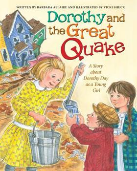 Paperback Dorothy and the Great Quake: A Story about Dorothy Day as a Young Girl Book