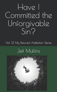 Paperback Have I Committed the Unforgivable Sin? Book