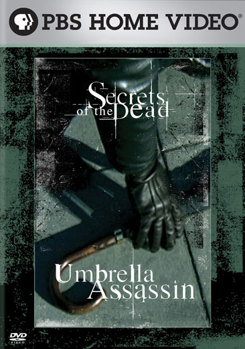 Secrets of the Dead - Umbrella Assassin