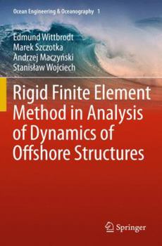 Hardcover Rigid Finite Element Method in Analysis of Dynamics of Offshore Structures Book