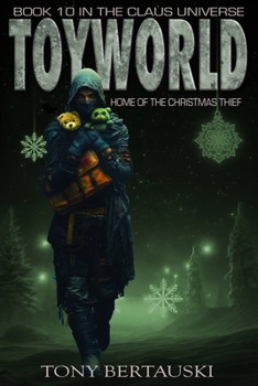 ToyWorld: Home of the Christmas Thief - Book #10 of the Claus