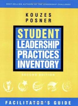 The Student Leadership Practices Inventory (LPI), The Facilitator's Guide