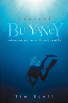 Hardcover Neutral Buoyancy: Adventures in a Liquid World Book