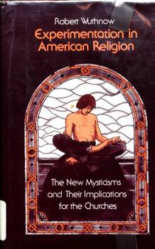 Hardcover Experimentation in American Religion: The New Mysticisms and Their Implications for the Churches Book