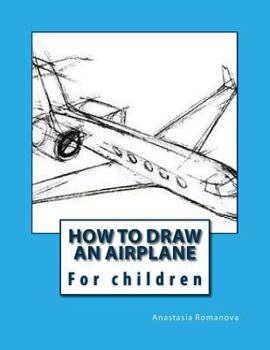 Paperback How to draw an airplane: For children Book