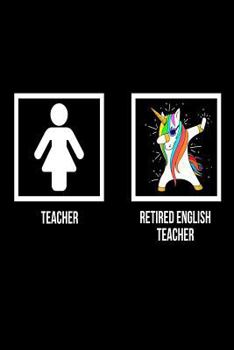 Paperback Teacher Retired English Teacher: Unicorn Dab Notebook Retirement Gift For English Class Teachers Book