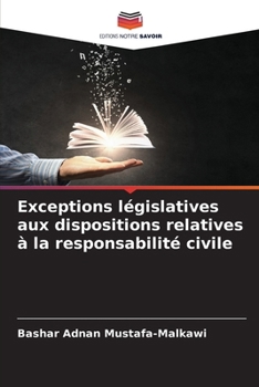 Exceptions législatives aux dispositions relatives à la responsabilité civile