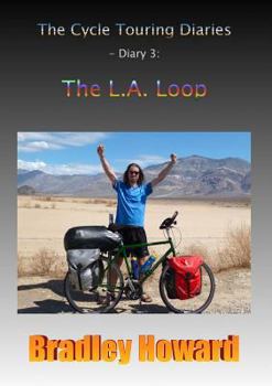 Paperback The Cycle Touring Diaries - Diary 3: The L.A. Loop Book