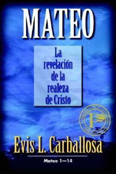 Paperback "mateo: La Revelaci?n de la Realeza de Cristo, Tomo 1" [Spanish] Book