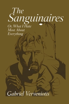 Paperback The Sanguinaires: Or What I Hate Most About Everything Book