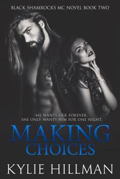 Making Choices - Book #2 of the Black Shamrocks MC