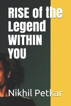 Paperback RISE of the Legend WITHIN YOU Book