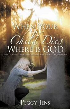 Paperback When Your Child Dies Where is GOD Book