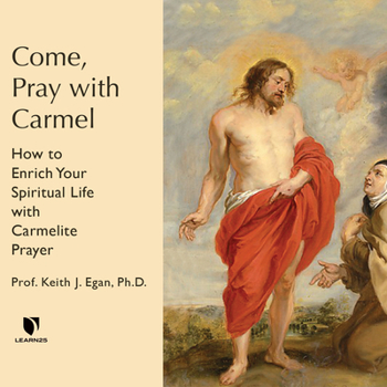 Audio CD Come, Pray with Carmel: How to Enrich Your Spiritual Life with Carmelite Prayer Book