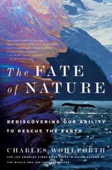 Paperback The Fate of Nature: Rediscovering Our Ability to Rescue the Earth Book