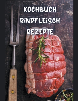 Paperback Kochbuch Rindfleisch Rezepte (German Edition) [German] Book