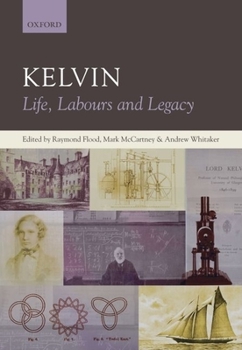 Hardcover Kelvin: Life, Labours and Legacy Book