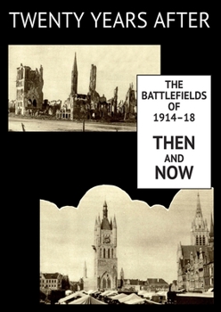 Paperback Twenty Years After: The Battlefields of 1914-18 Then and Now. Vol. I. Book