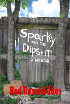 Paperback Sparky and the Dipshit: A Memoir Book