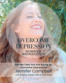 Paperback The Overcome Depression Workbook #Introduction: Decide That You Are Going to Overcome Depression Book
