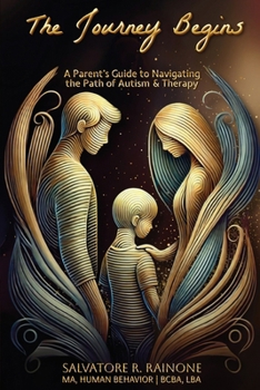 Paperback The Journey Begins: A Parent's Guide to Autism and Therapy through Applied Behavior Analysis Book